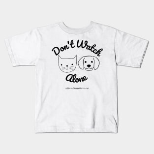 Don't Watch Alone Kids T-Shirt